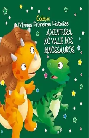 Coleção Minhas Primeiras Histórias – Aventura no Vale dos Dinossauros – On Line Editora