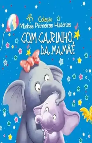 Coleção Minhas Primeiras Histórias – Com Carinho, da Mamãe – On Line Editora
