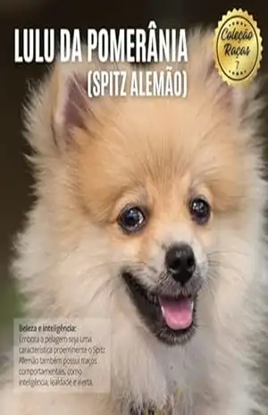 Capa do livro Coleção Raças:: Vol: 07 – LULU DA POMERÂNIA (Coleção Raças – Cães) - Leandro Sanchez