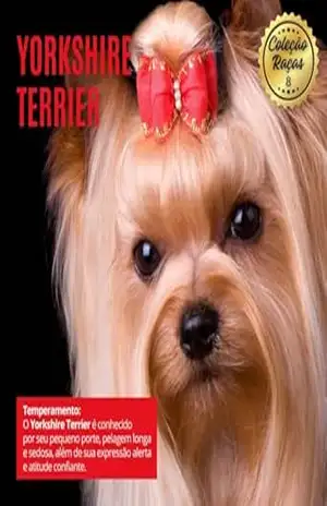Coleção Raças: Vol: 08 – YORKSHIRE TERRIER (Coleção Raças – Cães) – Leandro Sanchez