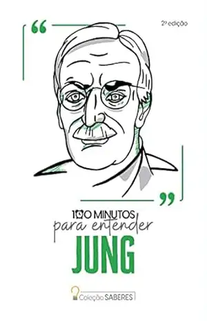 Coleção Saberes – 100 minutos para entender Jung – Astral Cultural