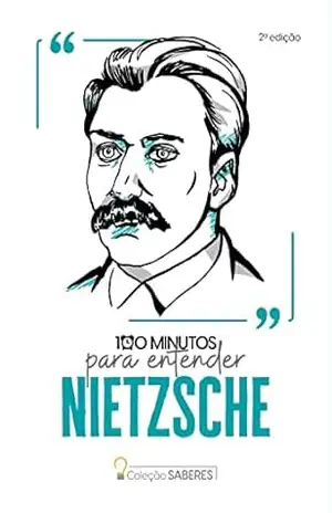 Coleção Saberes – 100 minutos para entender Nietzsche – Astral Cultural