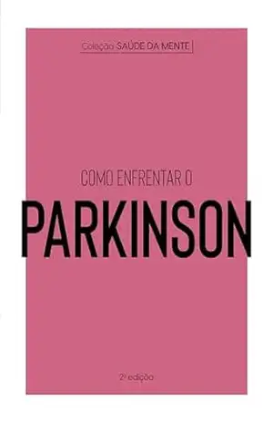 Coleção Saúde da Mente – Como enfrentar o Parkinson – Astral Cultural