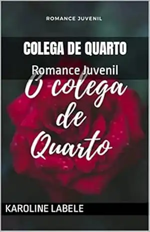 Colega De Quarto: Romance Juvenil – Karoline  Labele