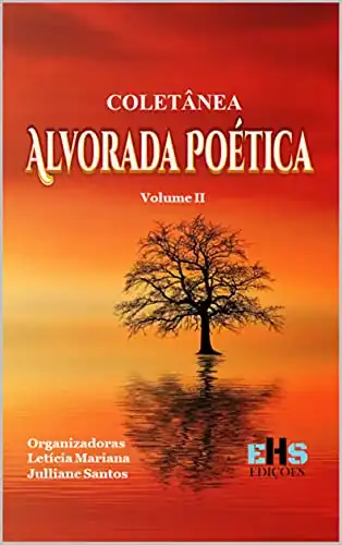 Baixar COLETÂNEA ALVORADA POÉTICA: VOLUME II pdf, epub, mobi, eBook