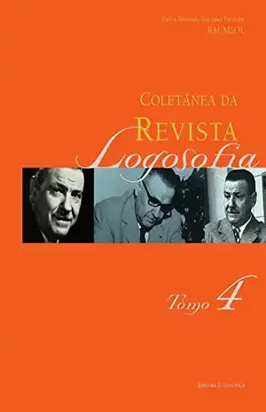 Coletânea da Revista Logosofia – Tomo 4 – Carlos Bernardo González Pecotche