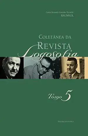 Coletânea da Revista Logosofia – Tomo 5 – Carlos Bernardo González Pecotche