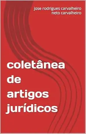 Capa do livro coletânea de artigos jurídicos - jose rodrigues carvalheiro neto carvalheiro