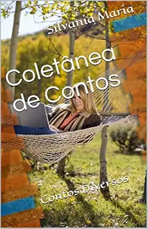 Coletânea de Contos: Contos Diversos (1) – Silvania Maria