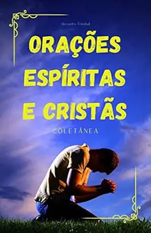 Coletânea de Orações Espíritas e Cristãs – Alexandre Trinidad