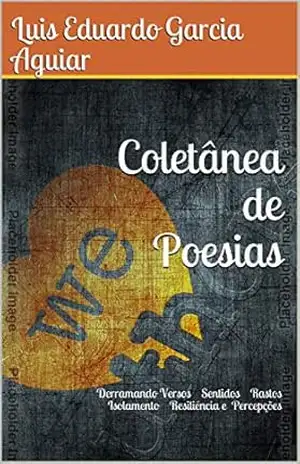 Capa do livro Coletânea de Poesias - Luis Eduardo Garcia Aguiar