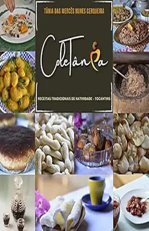 Coletânea (receitas tradicionais de Natividade–TO) – Tânia das Mercês Nunes Cerqueira Coletânea (receitas tradicionais de Natividade–TO) – Tânia das Mercês Nunes Cerqueira
