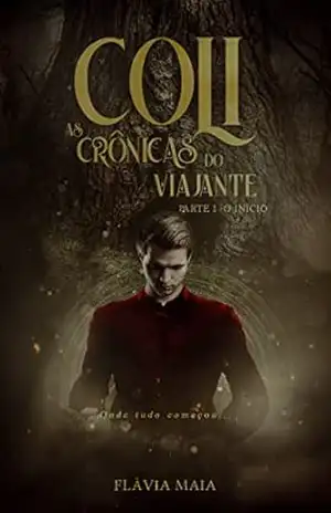 Coli – As Crônicas do Viajante: Parte I – O início – Flávia  Maia