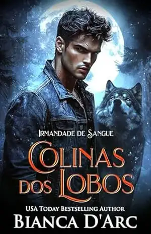 Colinas dos Lobos (Irmandade de Sangue Livro 6) – Bianca D’Arc