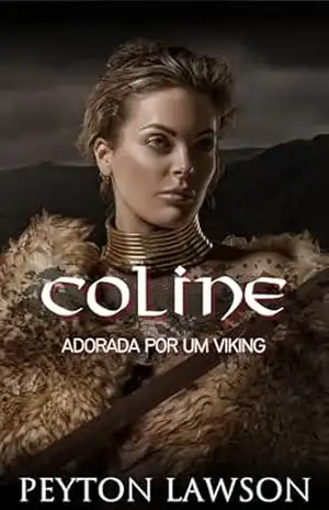 Coline – Adorada por um Viking: Romance Histórico Viking Ardente (Vikings Ardentes Livro 9) – Peyton Lawson