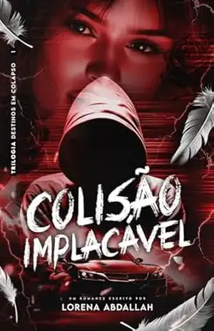 Capa do livro Colisão implacável: Trilogia Destinos em colapso – Livro I - Lorena  Abdallah
