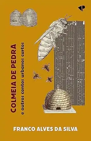 Capa do livro Colmeia de pedra e outros contos urbanos curtos - Franco  Alves da Silva