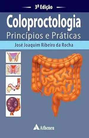 Capa do livro Coloproctologia – Princípios e Práticas – 3ª edição (eBook) - José Joaquim Ribeiro da Rocha