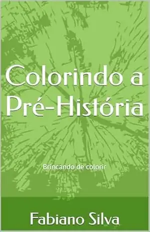 Colorindo a Pré–História – Fabiano Silva