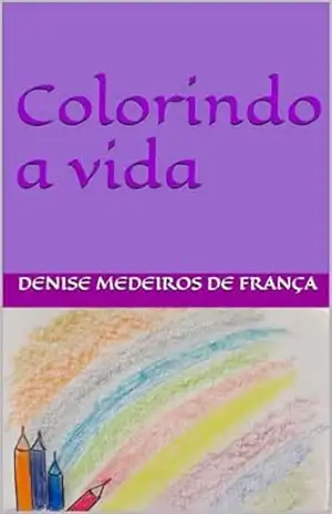 Colorindo a vida – Denise Medeiros de França