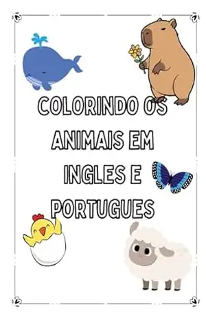 COLORINDO ANIMAIS EM INGLES E PORTUGUES: 19 paginas para colorir e aprender em ingles - MUNDO  DA COR