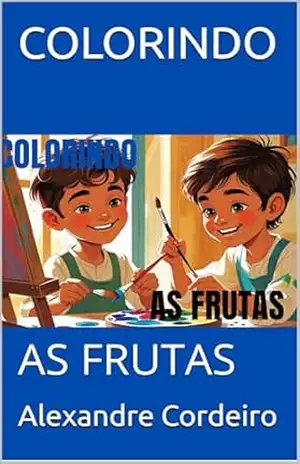 COLORINDO: AS FRUTAS - Alexandre  Cordeiro