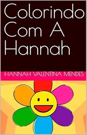 Colorindo Com A Hannah - Hannah Valentina Mendes