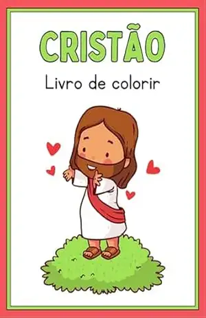Colorindo com Jesus – Histórias da Bíblia para Crianças: Um livro de colorir que ensina, diverte e fortalece a fé! – Ulisses Souza