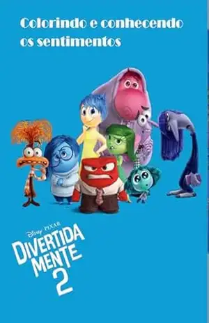 Colorindo e conhecendo o sentimentos: Divertidamente 2 – Sileni R. M.