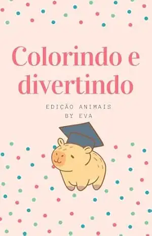 Capa do livro COLORINDO E DIVERTINDO: EDIÇÃO ANIMAIS - EVA HERNASKI