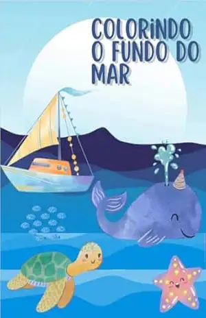 Capa do livro COLORINDO O FUNDO DO MAR - CAROLYNE RAMOS