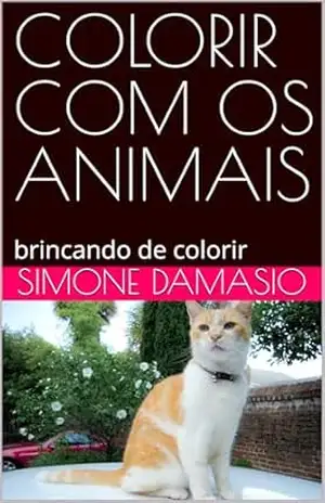 COLORIR COM OS ANIMAIS: brincando de colorir – SIMONE  DAMASIO