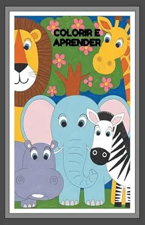 Colorir e Aprender – LUIZ DE ANDRADE Colorir e Aprender – LUIZ DE ANDRADE