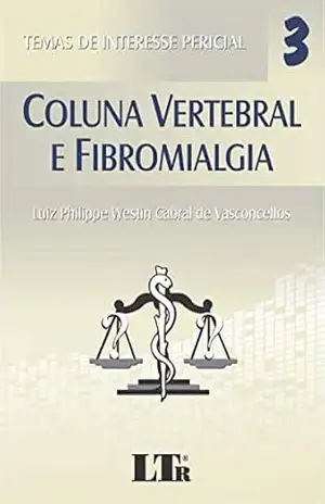 Coluna Vertebral e Fibromialgia - LUIZ PHILIPPE WESTIN CABRAL DE VASCONCELLOS Coluna Vertebral e Fibromialgia - LUIZ PHILIPPE WESTIN CABRAL DE VASCONCELLOS