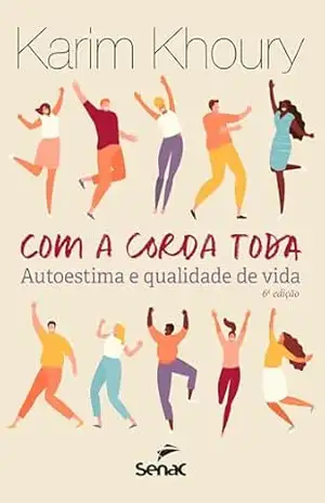 Com a corda toda: Autoestima e qualidade de vida – Karim Khoury