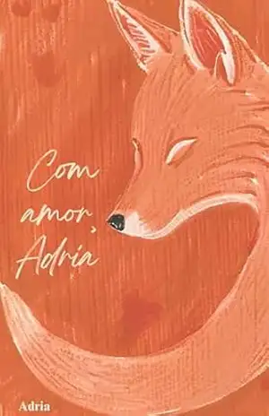 Capa do livro Com Amor, Adria: Eu me escrevi para sobreviver a mim - Adria Garcia