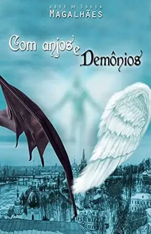 Com Anjos e Demônios – José de Sousa Magalhães