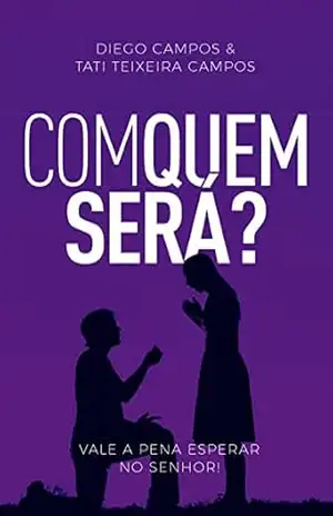 Com quem será? – Diego Rocha Campos / Tatiana de Alencar Teixeira