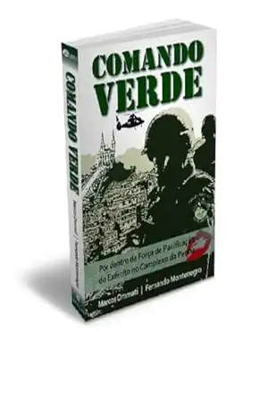 Capa do livro Comando Verde: Por dentro da Força de Pacificação do Exército Brasileiro no complexo de favelas da Penha e do Alemão - Marcos Ommati