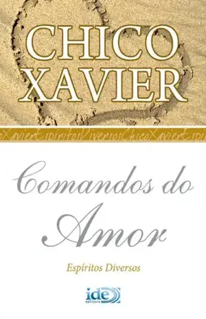Comandos do Amor (Chico Xavier Livro 1) – Francisco Cândido Xavier
