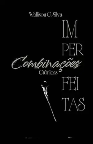 Capa do livro Combinações imperfeitas: crônicas - Wallison C Silva
