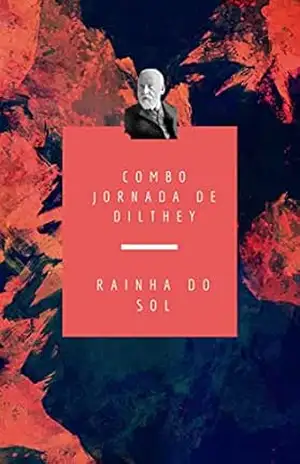 Combo Jornada de Dilthey: A Razão o Senso e o Espírito P.I; Nietzsche o Anticristo que Acorrenta; O Ano da Terceira Guerra Mundial – Rainha do Sol
