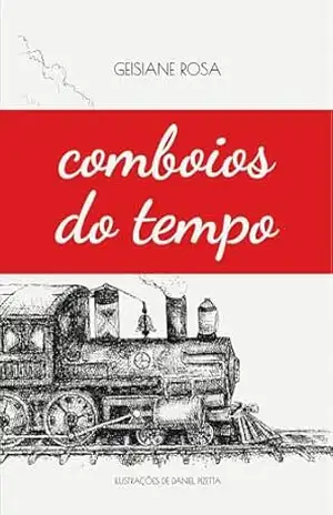 Capa do livro Comboios do Tempo - Geisiane Rosa