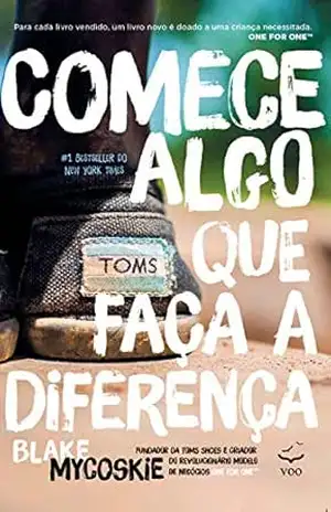 Comece Algo que Faça a Diferença – Blake Mycoskie