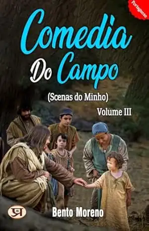 Comedia do Campo volume III (Scenas do Minho) – Bento Moreno Comedia do Campo volume III (Scenas do Minho) – Bento Moreno