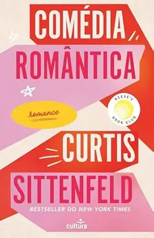 Comédia Romântica – Curtis Sittenfeld Comédia Romântica – Curtis Sittenfeld