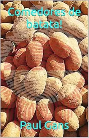 Comedores de batata! – Paul  Gans