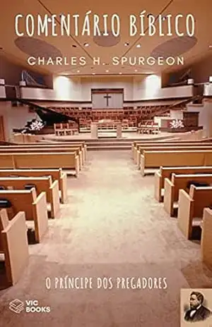 Comentário Bíblico Charles Spurgeon – Charles Spurgeon