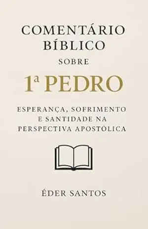Comentário Bíblico sobre 1ª Pedro – Pr Éder  Santos