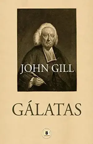 Comentário da Epístola aos Gálatas (Exposição de Toda a Bíblia) – John Gill
